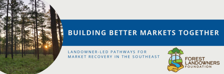Forest Landowners Foundation Launches Five-Year $1.3 Million Initiative to Strengthen Forest Markets in the Southeast